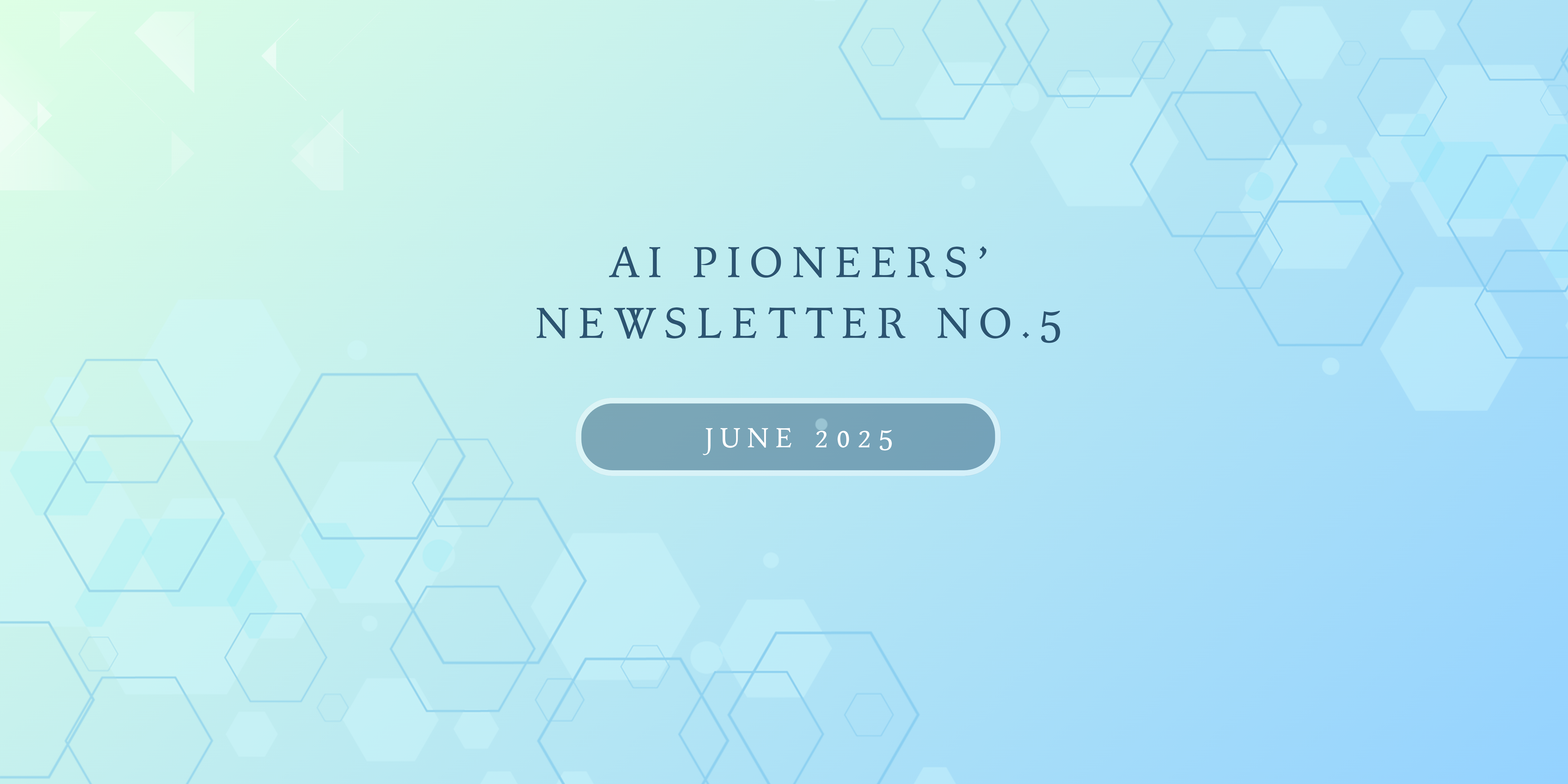 The fifth AI Pioneers Newsletter is Here!